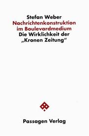 Cover of: Nachrichtenkonstruktion im Boulevardmedium: die Wirklichkeit der "Kronen Zeitung"