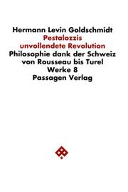 Cover of: Pestalozzis unvollendete Revolution by Hermann Levin Goldschmidt, Hermann Levin Goldschmidt