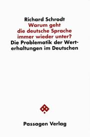 Cover of: Warum geht die deutsche Sprache immer wieder unter?: die Problematik der Werterhaltungen im Deutschen