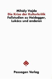 Cover of: Die Krise der Kulturkritik: Fallstudien zu Heidegger, Lukács und anderen