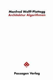 Cover of: Architektur Algorithmen by Manfred Wolff-Plottegg