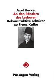 Cover of: An den Rändern des Lesbaren: dekonstruktive Lektüren zu Franz Kafka : Die Verwandlung, In der Strafkolonie und Das Urteil