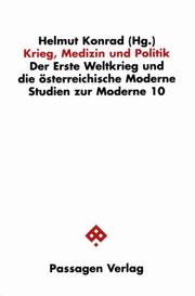 Cover of: Krieg, Medizin und Politik: der Erste Weltkrieg und die österreichische Moderne