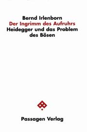 Cover of: Der Ingrimm des Aufruhrs: Heidegger und das Problem des Bösen