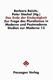 Cover of: Das Ende der Eindeutigkeit: zur Frage des Pluralismus in Moderne und Postmoderne