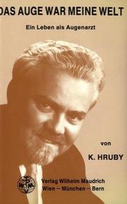 Das Auge war meine Welt by Karl Hruby