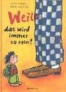 Cover of: Weil--das wird immer so sein! by Jutta Treiber