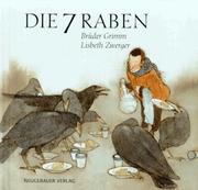 Cover of: Die 7 Raben by Brüder Grimm ; illustriert von Lisbeth Zwerger.