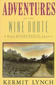 Adventures on the wine route by Kermit Lynch