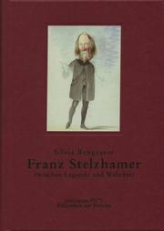 Cover of: Franz Stelzhamer zwischen Legende und Wahrheit: Materialien zur Rezeption seiner Mundartdichtung, 1837-1982