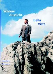 Cover of: Schöne Aussicht: der Blick auf die Berge von Segantini bis Weinberger = Bella vista : visioni della montagna da Segantini a Weinberger