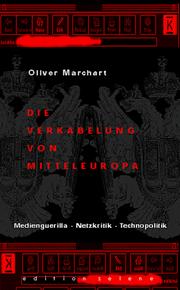 Cover of: Die Verkabelung von Mitteleuropa by Oliver Marchart