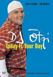 Cover of: DJ Ötzi: today is your day : mein Weg zu Glück und Erfolg