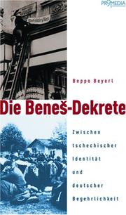 Cover of: Die Beneš-Dekrete: zwischen tschechischer Identität und deutscher Begehrlichkeit