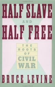 Cover of: Half slave and half free: the roots of civil war