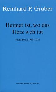 Cover of: Heimat ist, wo das Herz weh tut: frühe Prosa, 1969-1978