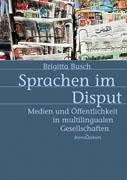 Cover of: Sprachen im Disput: Medien und Öffentlichkeit in multilingualen Gesellschaften
