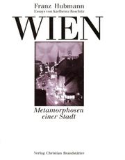 Cover of: Wien: Metamorphosen einer Stadt : Historisches Museum der Stadt Wien