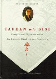 Cover of: Tafeln mit Sisi: Rezepte und Essgewohnheiten der Kaiserin Elisabeth von Österreich