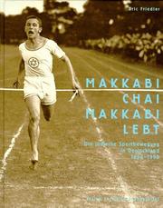 Cover of: Makkabi chai, Makkabi lebt: die jüdische Sportbewegung in Deutschland 1898-1998