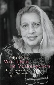 Cover of: Wir leben im Verborgenen: Erinnerungen einer Rom-Zigeunerin
