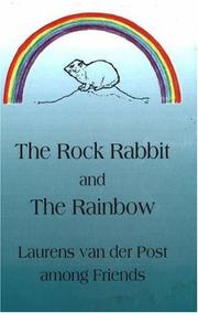 Cover of: The Rock Rabbit and the Rainbow - Laurens van der Post among Friends