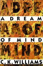 Cover of: A Dream of Mind by C. K. Williams