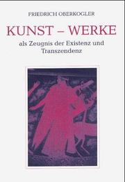 Cover of: Kunst-Werke als Zeugnis der Existenz und Transzendenz im musikalischen und dramatischen Schaffen