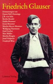 Cover of: Friedrich Glauser by von Emmy Ball-Hennings ... [et al.] ; herausgegeben von Heiner Spiess und Peter Edwin Erismann.