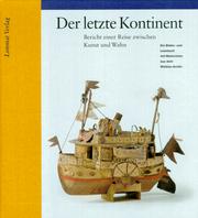 Cover of: Der Letzte Kontinent: Bericht einer Reise zwischen Kunst und Wahn : ein Bilder- und Lesebuch mit Materialien aus dem Waldau-Archiv