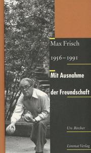 Cover of: Mit Ausnahme der Freundschaft: Max Frisch, 1956-1991