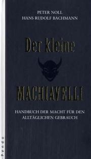 Cover of: Der kleine Machiavelli: Handbuch der Macht für den alltäglichen Gebrauch