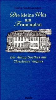 Cover of: "Die kleine Welt" am Frauenplan: der Alltag Goethes mit Christiane Vulpius