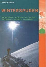 Cover of: Winterspuren: mit Tourenski, Snowboard und zu Fuss unterwegs in bedrohter Landschaft