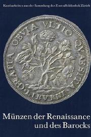 Cover of: Münzen der Renaissance und des Barocks: Kostbarkeiten aus der Sammlung der Zentralbibliothek Zürich