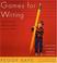 Cover of: Games for writing