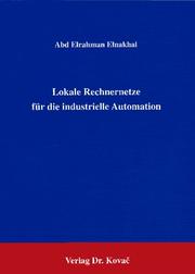 Cover of: Lokale Rechnernetze für die industrielle Automation by Abd Elrahman Elnakhal, Abd Elrahman Elnakhal