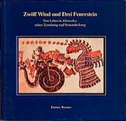 Cover of: Zwölf Wind und drei Feuerstein: vom Leben in Altmexiko, seiner Zerstörung und Neuentdeckung : Ausstellung in der Eutiner Landesbibliothek, 30. Oktober 1992 bis 26. Februar 1993