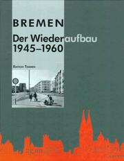 Cover of: Bremen: Der Wiederaufbau 1945-1960