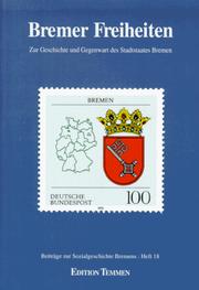 Cover of: Bremer Freiheiten: zur Geschichte und Gegenwart des Stadtstaates Bremen