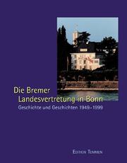 Cover of: Die Bremer Landesvertretung in Bonn: Geschichte und Geschichten 1949-1999