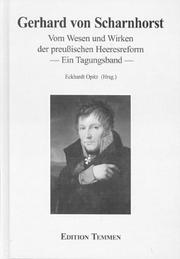 Cover of: Gerhard von Scharnhorst: vom Wesen und Wirken der preussischen Heeresreform : ein Tagungsband