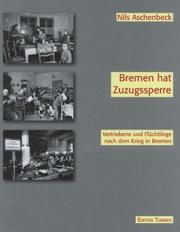 Cover of: Bremen hat Zuzugssperre: Vertriebene und Flüchtlinge nach dem Krieg in Bremen