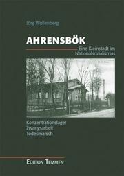 Cover of: Ahrensbök, eine Kleinstadt im Nationalsozialismus: Konzentrationslager, Zwangsarbeit, Todesmarsch