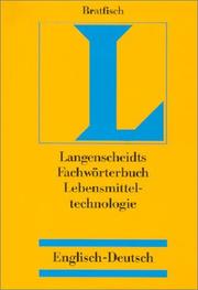 Cover of: Fachwörterbuch Lebensmitteltechnologie: Englisch-Deutsch, mit etwa 10,000 Wortstellen