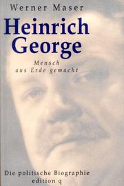 Cover of: Heinrich George: Mensch aus Erde gemacht : die politische Biographie