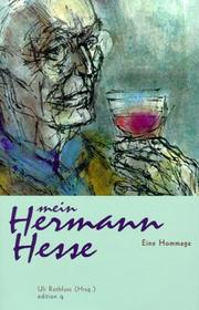 Cover of: Mein Hermann Hesse: eine Hommage : 35 Autoren der Gegenwart über ihr Verhältnis zum meistgelesenen Dichter deutscher Sprache