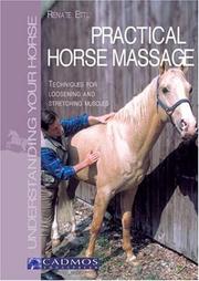 Cover of: Practical Horse Massage: Techniques for Loosening & Stretching Muscles (Understanding Your Horse)