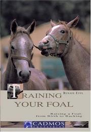 Cover of: Training Your Foal: Raising a Foal: from Birth to Backing