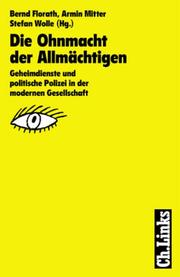 Cover of: Die Ohnmacht der Allmächtigen: Geheimdienste und politische Polizei in der modernen Gesellschaft